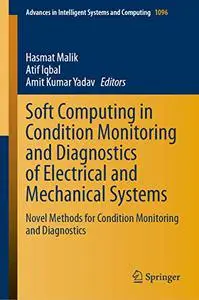 Soft Computing in Condition Monitoring and Diagnostics of Electrical and Mechanical Systems (Repost)