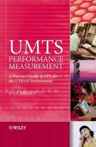 UMTS Performance Measurement: A Practical Guide to KPIs for the UTRAN Environment