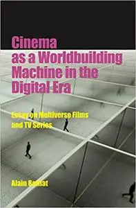 Cinema as a Worldbuilding Machine in the Digital Era: Essay on Multiverse Films and TV Series