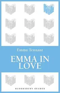 «Emma in Love» by Emma Tennant