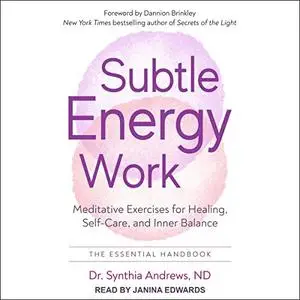 Subtle Energy Work: Meditative Exercises for Healing, Self-Care, and Inner Balance [Audiobook]