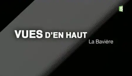 (Fr5) Vues d'en haut - La Bavière (2012)