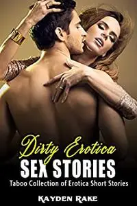 Dirty Erotica - Taboo Collection of Erotic Short Stories for Adults with Explicit Sex