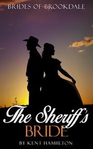 «The Sheriff's Bride» by Kent Hamilton