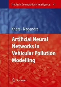 Mukesh Khare, S.M. Shiva Nagendra, Artificial Neural Networks in Vehicular Pollution Modelling (Repost) 