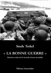 Studs Terkel, "La bonne guerre : Histoires orales de la Seconde Guerre Mondiale"