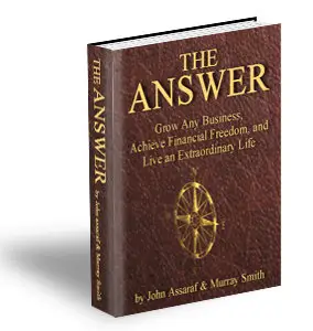 The Answer: Grow Any Business, Achieve Financial Freedom, and Live an Extraordinary Life