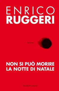 Enrico Ruggeri - Non si può morire la notte di Natale