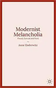 Modernist Melancholia: Freud, Conrad and Ford