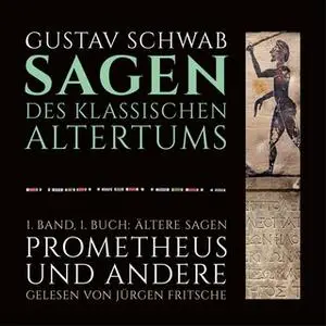 «Die Sagen des klassischen Altertums - 1. Band, 1. Buch: Ältere Sagen» by Gustav Schwab