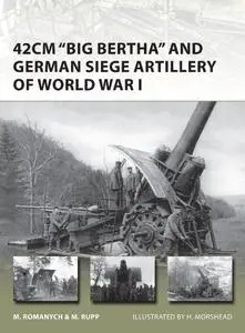 42cm 'Big Bertha' and German Siege Artillery of World War I (Repost)