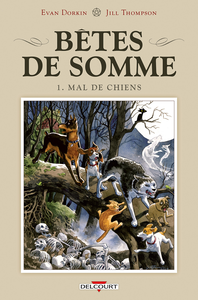 Bêtes de Somme - Tome 1 - Mal de Chiens