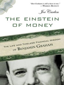 The Einstein of Money: The Life and Timeless Financial Wisdom of Benjamin Graham (repost)