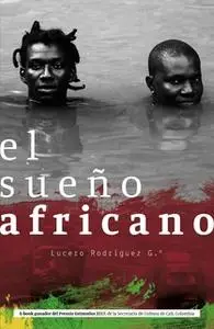 «El sueño africano» by Lucero Rodríguez