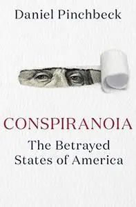 Conspiranoia: The Betrayed States of America