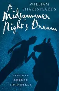«A Midsummer Night's Dream» by Robert Swindells