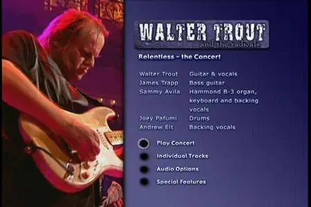 Walter Trout and The Radicals - Relentless - the Concert (2003) Repost