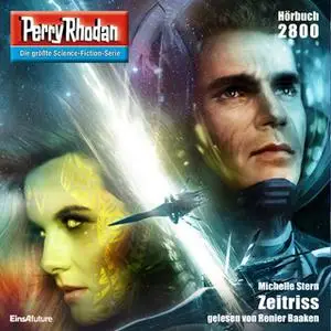 «Perry Rhodan - Episode 2800: Zeitriss» by Michelle Stern
