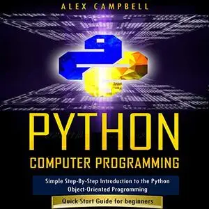 Python Computer Programming: Simple Step-by-Step [Audiobook]