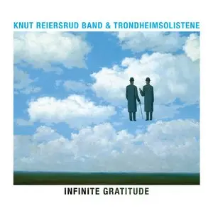Knut Reiersrud Band and Trondheimsolistene - Infinite Gratitude (2012) [Official Digital Download 24bit/96kHz]