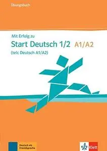 Mit Erfolg zu Start Deutsch 1/2 (telc Deutsch A1/A2) (Testbuch)