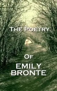 «The Poetry Of Emily Jane Bronte» by Emily Jane Brontë