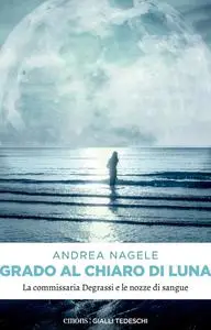 Andrea Nagele - Grado al chiaro di luna