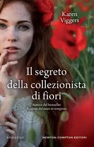 Karen Viggers - Il segreto della collezionista di fiori