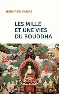 Bernard Faure, "Les mille et une vies du Bouddha"