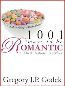 1001 Ways to Be Romantic: Now Completely Revised and More Romantic Than Ever (repost)
