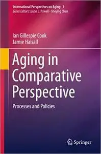 Aging in Comparative Perspective: Processes and Policies