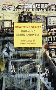 Unwitting Street (New York Review Books Classics)