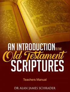 An Introduction To The Old Testament Scriptures: Teachers Manual