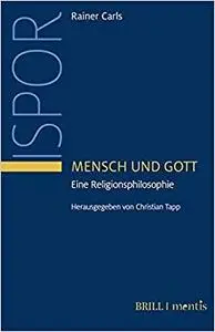 Mensch Und Gott: Eine Religionsphilosophie