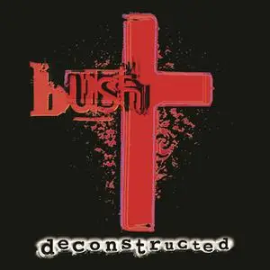 Bush - Deconstructed (Remastered) (1997/2014) [Official Digital Download 24/96]
