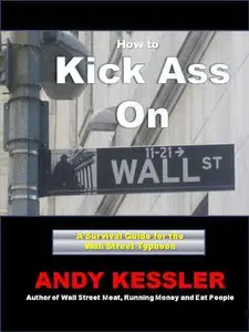 How to Kick Ass On Wall Street
