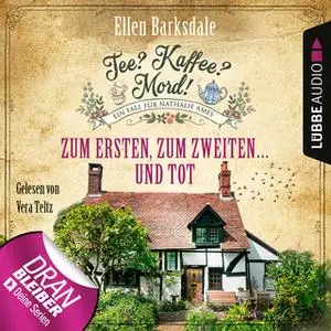 «Tee? Kaffee? Mord! - Folge 8: Zum Ersten, zum Zweiten ... und tot» by Ellen Barksdale