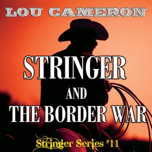 «Stringer and the Border War» by Lou Cameron