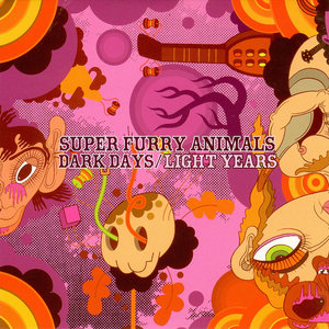 Super Furry Animals - Dark Days / Light Years (2009)