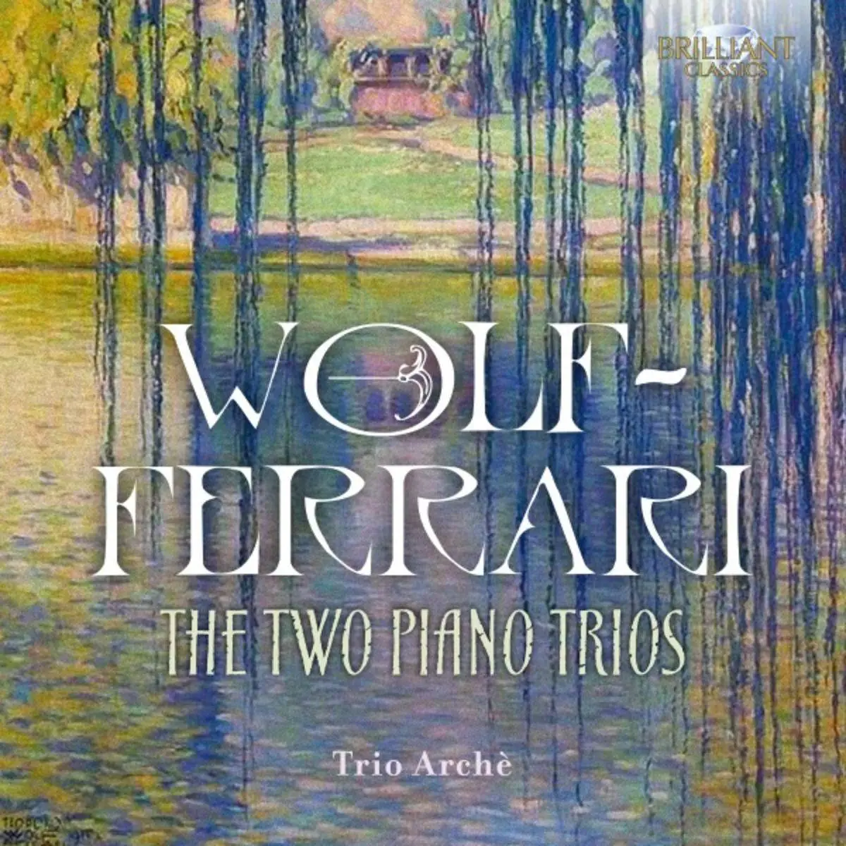 Trio Arché - Wolf-Ferrari: The Two Piano Trios (2018)