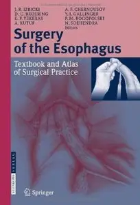 Surgery of the Esophagus: Textbook and Atlas of Surgical Practice