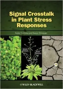 Signal Cross Talk in Plant Stress Responses