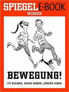 Bewegung - Fit bleiben, Spaß haben, länger leben