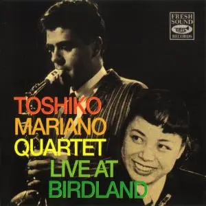 Toshiko - Mariano Quartet - Live At Birdland [Recorded 1960-1961] (1991)