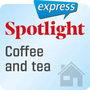 «Spotlight express – Mein Alltag: Kaffee und Tee» by Spotlight Verlag