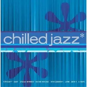 Chilled Jazz - The Essential Nu-Jazz Collection 