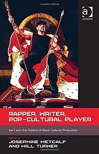 Rapper, Writer, Pop-Cultural Player Ice-T and the Politics of Black Cultural Production