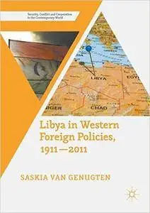 Libya in Western Foreign Policies, 1911–2011