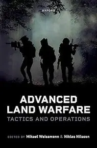 Advanced Land Warfare: Tactics and Operations