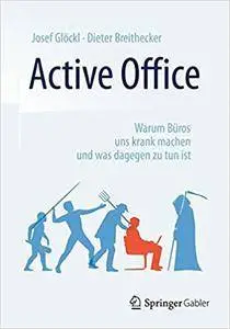 Active Office: Warum Büros uns krank machen und was dagegen zu tun ist (Repost)